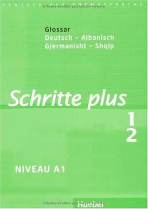 Schritte plus 1+2. Glossar Deutsch-Albanisch - Fjalorth Gjermanisht-Shqip de Daniela Niebisch