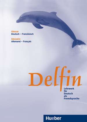 Delfin. Glossar Deutsch - Französisch de Hartmut Aufderstraße