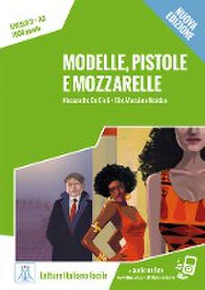 Modelle, pistole e mozzarelle - Nuova Edizione de Alessandro De Giuli