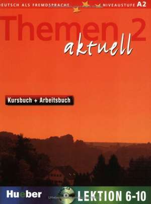 Themen aktuell 2. Kursbuch und Arbeitsbuch. Lektion 6 - 10 de Hartmut Aufderstraße