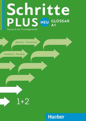 Schritte plus Neu 1+2 A1 Glossar Deutsch-Rumänisch de Antonia Olariu