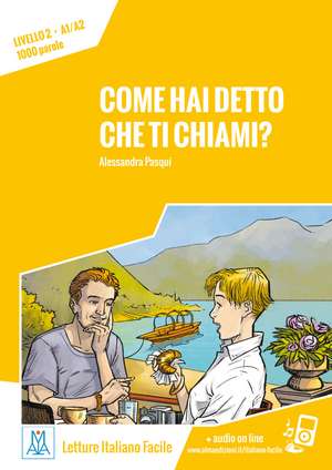 Come hai detto che ti chiami? Livello 2 / Lektüre + Audiodateien als Download de Alessandra Pasqui