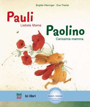 Pauli - Liebste Mama Deutsch-Italienisch de Brigitte Weninger