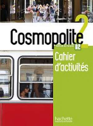 Cosmopolite 2. Arbeitsbuch mit Code und Beiheft de Anaïs Dorey-Mater