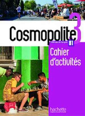 Cosmopolite 3. Arbeitsbuch mit Audio-CD, Code und Beiheft de Anaïs Dorey-Mater