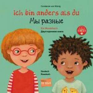 Ich bin anders als du - Ich bin wie du. Russisch - Deutsch de Constanze Von Kitzing