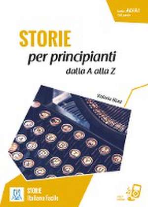 Storie per principanti - racconti dalla A alla Z. Livello 1 de Valeria Blasi