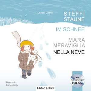 Steffi Staune im Schnee. Deutsch-Italienisch de Christa Unzner