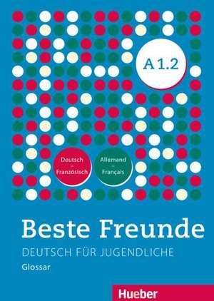 Beste Freunde A1/2. Glossar Deutsch-Französisch - Allemand-Français de Agnès Roubille