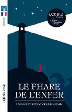 Le phare de l'enfer: und weitere packende Krimis. Lektüre de Camille Larbey