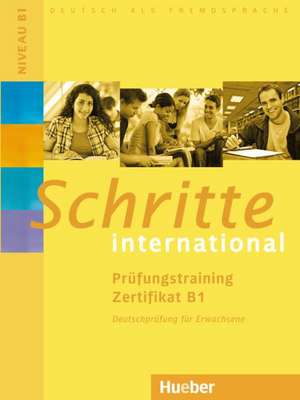 Schritte international. Prüfungstraining Zertifikat B1 de Frauke van der Werff