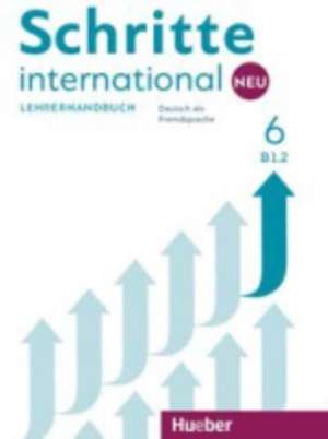 Schritte international Neu 6 / Lehrerhandbuch de Susanne Kalender