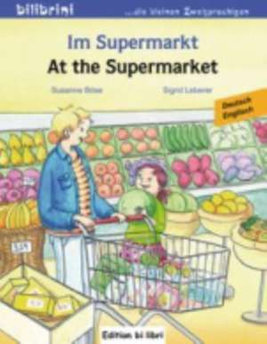 Im Supermarkt. Kinderbuch Deutsch-Englisch de Susanne Böse