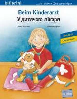 Beim Kinderarzt. Deutsch-Ukrainisch de Ulrike Fischer