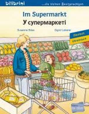 Im Supermarkt. Deutsch-Ukrainisch de Susanne Böse