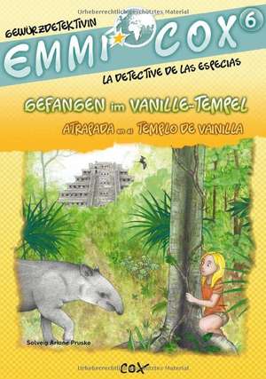 Emmi Cox 6 - Gefangen im Vanille-Tempel/Atrapada en el Templo de Vainilla. Deutsch-Spanisch de Solveig Ariane Prusko