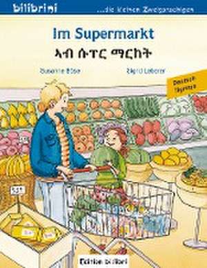 Im Supermarkt. Kinderbuch Deutsch-Tigrinya de Susanne Böse