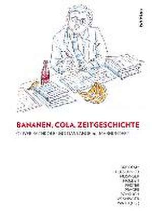 Bananen, Cola, Zeitgeschichte: Oliver Rathkolb und das lange 20. Jahrhundert de Lucile Dreidemy