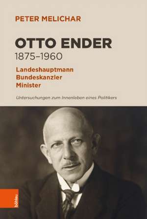 Otto Ender 1875-1960 de Peter Melichar