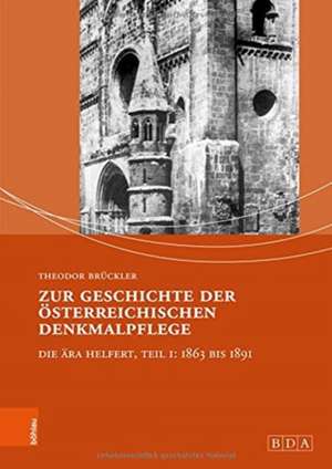 Zur Geschichte der österreichischen Denkmalpflege de Theodor Brückler