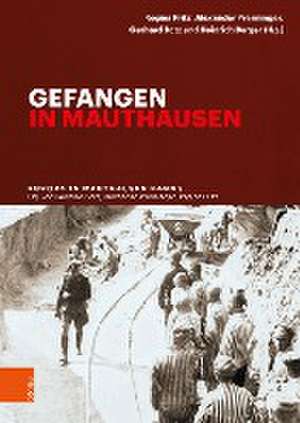 Gefangen in Mauthausen de Gerhard Botz