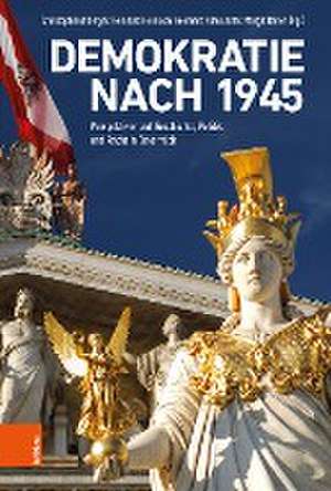 Demokratie nach 1945: Perspektiven auf Geschichte, Politik und Recht in osterreich de Christoph Kuhberger