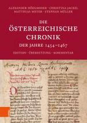 Die sterreichische Chronik der Jahre 1454-1467: Edition, bersetzung, Kommentar de Alexander Hdlmoser