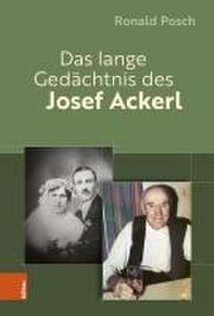 Das lange Gedächtnis des Josef Ackerl de Ronald Posch