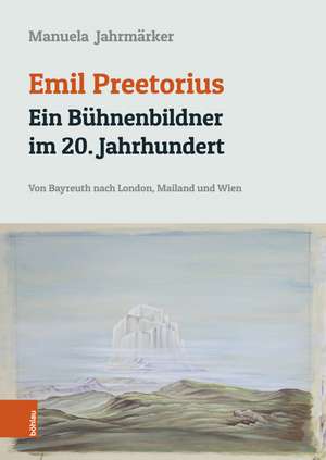 Emil Preetorius: Ein Bühnenbildner im 20. Jahrhundert de Manuela Jahrmärker