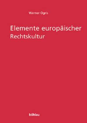 Elemente europäischer Rechtskultur de Thomas Olechowski