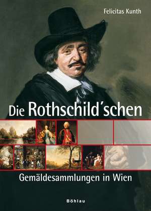 Die Rothschild'sche Gemäldesammlung in Wien de Felicitas Kunth