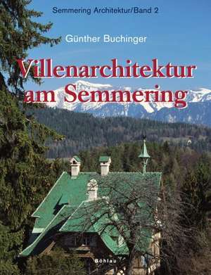 Villenarchitektur am Semmering. 2 de Günther Buchinger