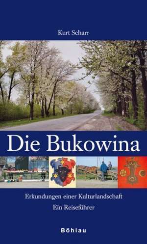 Die Bukowina de Kurt Scharr