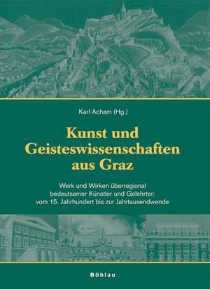 Kunst und Geisteswissenschaft aus Graz Band 2 de Karl Acham