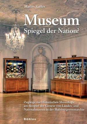 Museum - Spiegel der Nation? de Marlies Raffler