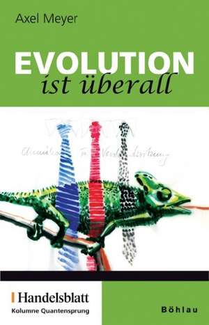 Evolution ist überall de Axel Meyer