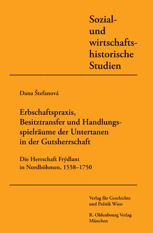 Erbschaftspraxis, Besitztransfer und Handlungsspielräume von Untertanen in der Gutsherrschaft de Dana Stefanova