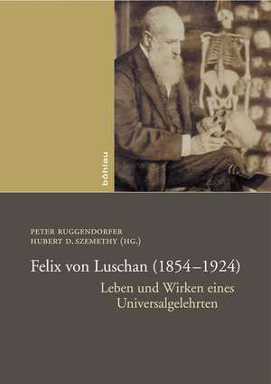 Felix von Luschan (1854-1924) de Peter Ruggendorfer