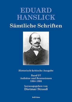 Sämtliche Schriften. Historisch-kritische Ausgabe Band I/7 de Eduard Hanslick