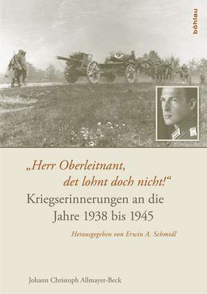 "Herr Oberleitnant, det lohnt doch nicht!" de Erwin A. Schmidl