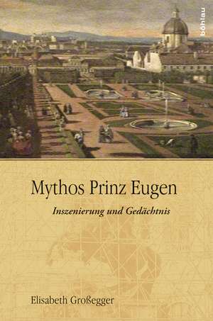 Mythos Prinz Eugen de Elisabeth Großegger