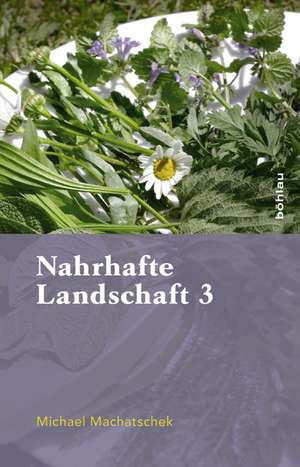 Nahrhafte Landschaft 3 de Michael Machatschek