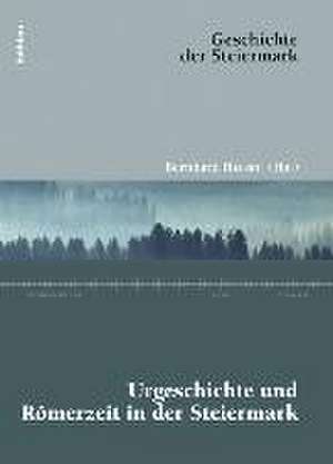 Urgeschichte und Römerzeit in der Steiermark de Bernhard Hebert