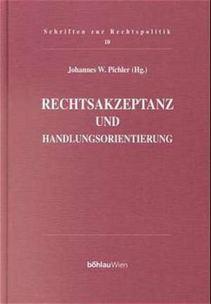 Rechtsakzeptanz und Handlungsorientierung de Johannes W Pichler