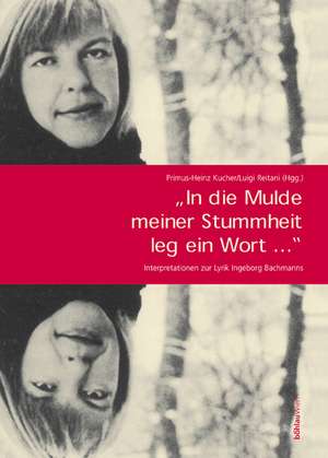 In die Mulde meiner Stummheit leg ein Wort de Ingeborg Bachmann