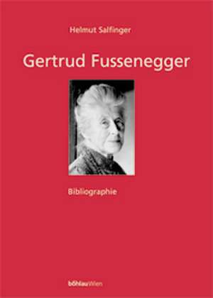 Gertrud Fussenegger - Bibliographie de Helmut Salfinger