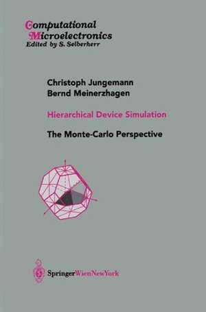 Hierarchical Device Simulation: The Monte-Carlo Perspective de Christoph Jungemann