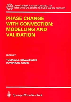 Phase Change with Convection: Modelling and Validation de Tomasz A. Kowalewski