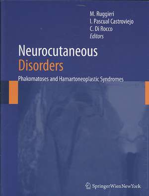 Neurocutaneous Disorders: Phakomatoses & Hamartoneoplastic Syndromes de Martino Ruggieri