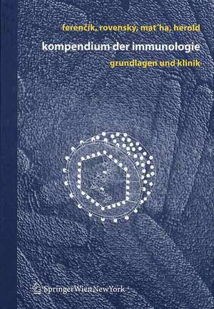 Kompendium der Immunologie: Grundlagen und Klinik de Miroslav Ferencik